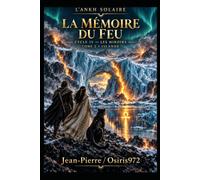 Le Mémoire du FEU: Chroniques de l’Ankh Solaire - Cycle IV : Les Miroirs - Tome 2 : Islande
