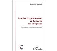 Le mémoire professionnel en formation des enseignants - Un processus de construction identitaire - Françoise Cros - L'harmattan - Livre