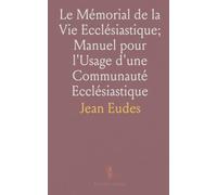 Le Mémorial de la Vie Ecclésiastique; Manuel pour l'Usage d'une Communauté Ecclésiastique