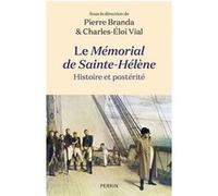 Le Mémorial de Sainte-Hélène : histoire et postérité – Perrin