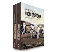 Le Mémorial du bagne calédonien: Entre les chaînes et la terre, 2 volumes