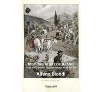 Le memorie di un Colligiano, scritte nella «parlata» popolare toscana locale del '900