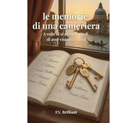 Le Memorie di una cameriera: A volte ci si accorge tardi di aver vissuto a metà