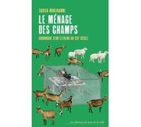 Le ménage des champs: Chronique d'un éleveur au 21e siecle