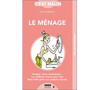 Le ménage malin: vinaigre, citron, bicarbonate ...