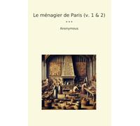 Le ménagier de Paris (v. 1 & 2)