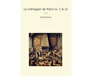 Le ménagier de Paris (v. 1 & 2)