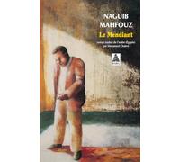 Naguib Mahfouz – Le Mendiant – Traduction de Mohamed Chairet – Actes Sud