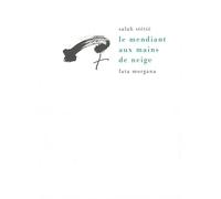 Le mendiant aux mains de neige – Fata Morgana