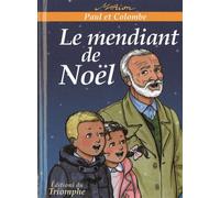 Le mendiant de Noël - Marion Raynaud De Prigny - Triomphe Eds Du - broché - Roman junior dès 9 ans