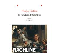 Le Mendiant de Velazquez – Roman – Broché – Les Éditions Albin Michel