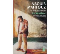 Naguib Mahfouz – Le Mendiant – Traduction de Mohamed Chairet – Actes Sud