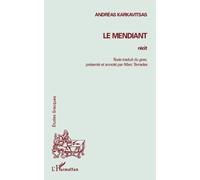 Le mendiant Récit - Andréas Karkavitas - L'harmattan - broché - Roman