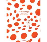 Le mensonge - Catherine Grive - Rouergue - cartonné - Album jeunesse dès 6 ans