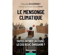 Le mensonge climatique - Faites entrer l'accusé : le CO2 bouc émissaire ?