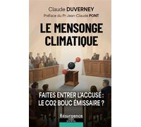 Le mensonge climatique - Faites entrer l'accusé : le CO2 bouc émissaire ? - Claude Duverney - Marco Pietteur - broché - Essai