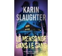 Karin Slaughter – Le Mensonge dans le sang – Roman – Poche