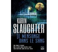 Le Mensonge dans le sang Un thriller Will Trent. La nouvelle saison de Will Trent est à découvrir sur TF1 ! - Karin Slaughter - Harpercollins - broché - Roman