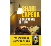 Le Mensonge de trop Shari Lapena (Auteur), Romane Lafore (Traduction)