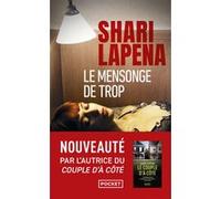 Le Mensonge de trop Shari Lapena (Auteur), Romane Lafore (Traduction)