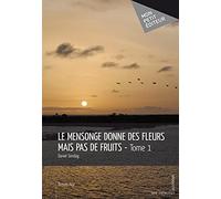 Le Mensonge donne des fleurs mais pas de fruits