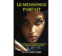 Le Mensonge Parfait: Un roman à suspense fascinant où chaque secret a un prix