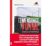 Le Mensonge Total: Enquête sur un criminel climatique