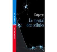 Le mental des cellules - NE Satprem (Auteur)