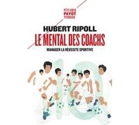 Le Mental des coachs Hubert Ripoll (Auteur)