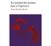 LE MENTAL DES JEUNES FACE A L 'ÉPREUVE