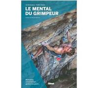 Le mental du grimpeur Frédéric Vionnet (Auteur), Léo Dechamboux (Auteur)