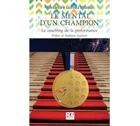 Le mental d'un champion: Le coaching de la performance