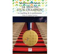 Le mental d'un champion Le coaching de la performance - Alexandre Gomez-Urbina - Ma Editions - broché - Guide