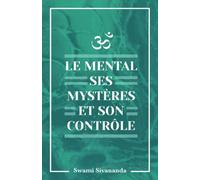 Le mental, ses mystères et son contrôle