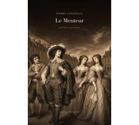 Le Menteur (édition illustrée): La comédie de Pierre Corneille en édition illustrée : texte intégral et 12 gravures originales