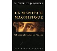 Le menteur magnifique : Chateaubriand en Grèce