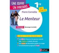 Analyse et étude de l'oeuvre - Le Menteur de Pierre Corneille - Réussir son BAC Français 1re 2026 - Parcours associé Mensonge et comédie - Une oeuvre, un parcours