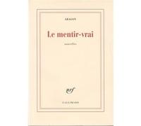Le mentir-vrai Louis Aragon (Auteur)