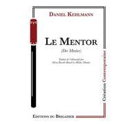 Le mentor - Daniel Kehlmann - Du Brigadier Editions - broché - Théâtre