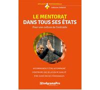 Le mentorat dans tous ses états Pour une culture de l'entraide - Catherine Thibaux - Studyrama Eds - broché - Guide