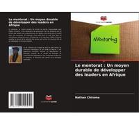 Le Mentorat : Un Moyen Durable De Développer Des Leaders En Afrique