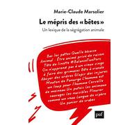 Le Mépris Des "Bêtes - Un Lexique De La Ségrégation Animale