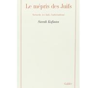 Le mépris des juifs: Nietzsche, les juifs, l'antisémitisme