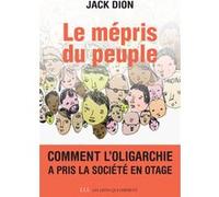 Le mépris du peuple Jack Dion (Auteur)
