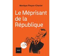 Le Méprisant de la République - Monique Pinçon-Charlot - Textuel - broché - Essai