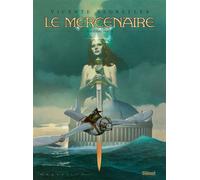Le Mercenaire – Intégrale Tome 3 – La Fuite, Le Sauvetage, Le Dernier Jour – Glénat