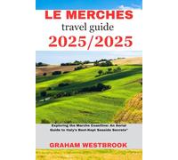 le Merche travel guide 2025/2026: Exploring the Marche Coastline: An Aerial Guide to Italy’s Best-Kept Seaside Secrets”