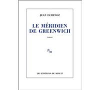 Le Méridien de Greenwich Jean Echenoz (Auteur)