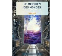 Le Méridien des mondes: Hélios