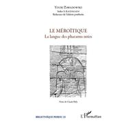 Le méroïtique La langue des pharaons noirs - Numéro 23 - Youri Zawadowski - L'harmattan - broché - Etude